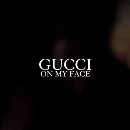 the face gucci|gucci on my face.